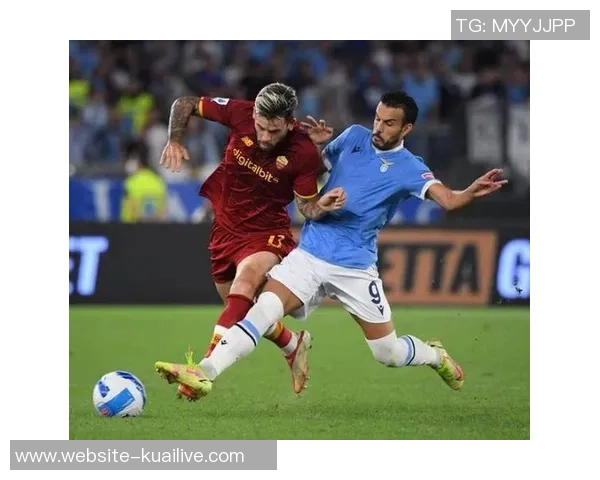 今晚意甲焦点战拉齐奥对阵罗马全面分析与预测